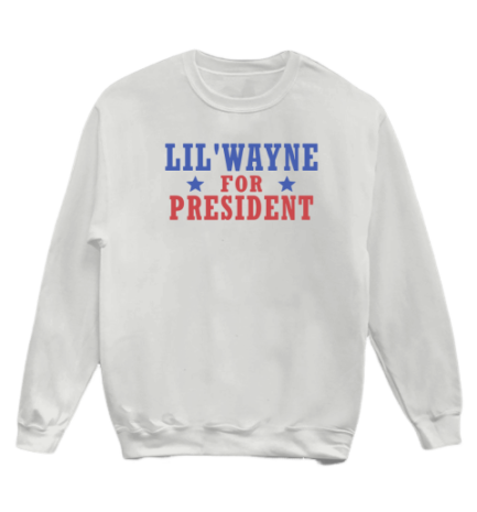 Lil'Wayne For President Sweatshirt
